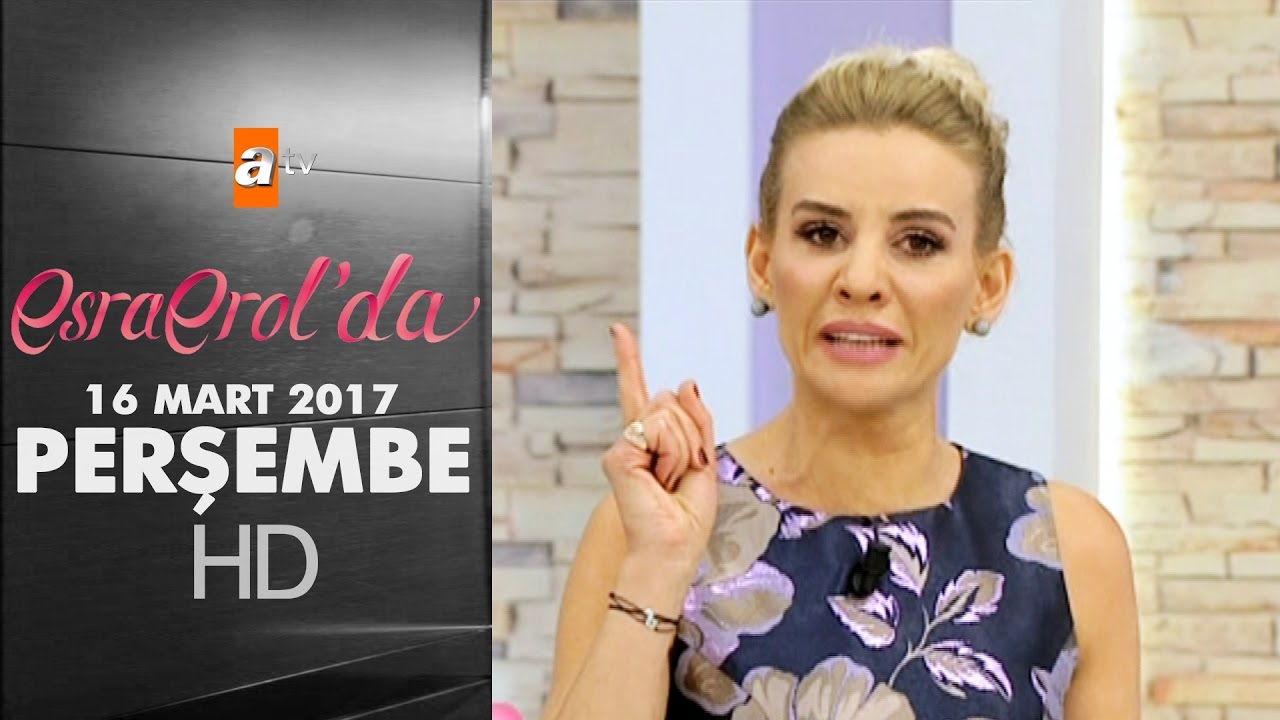 Esra Erol'da 16 Mart 2017 Perşembe  - 359. Bölüm - atv