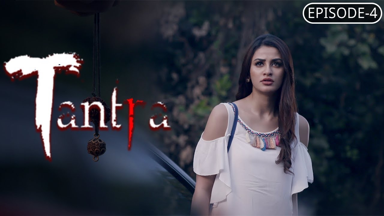 Tantra | Episode #4 | A Thrilling Supernatural Story | A Web Original By Vikram Bhatt