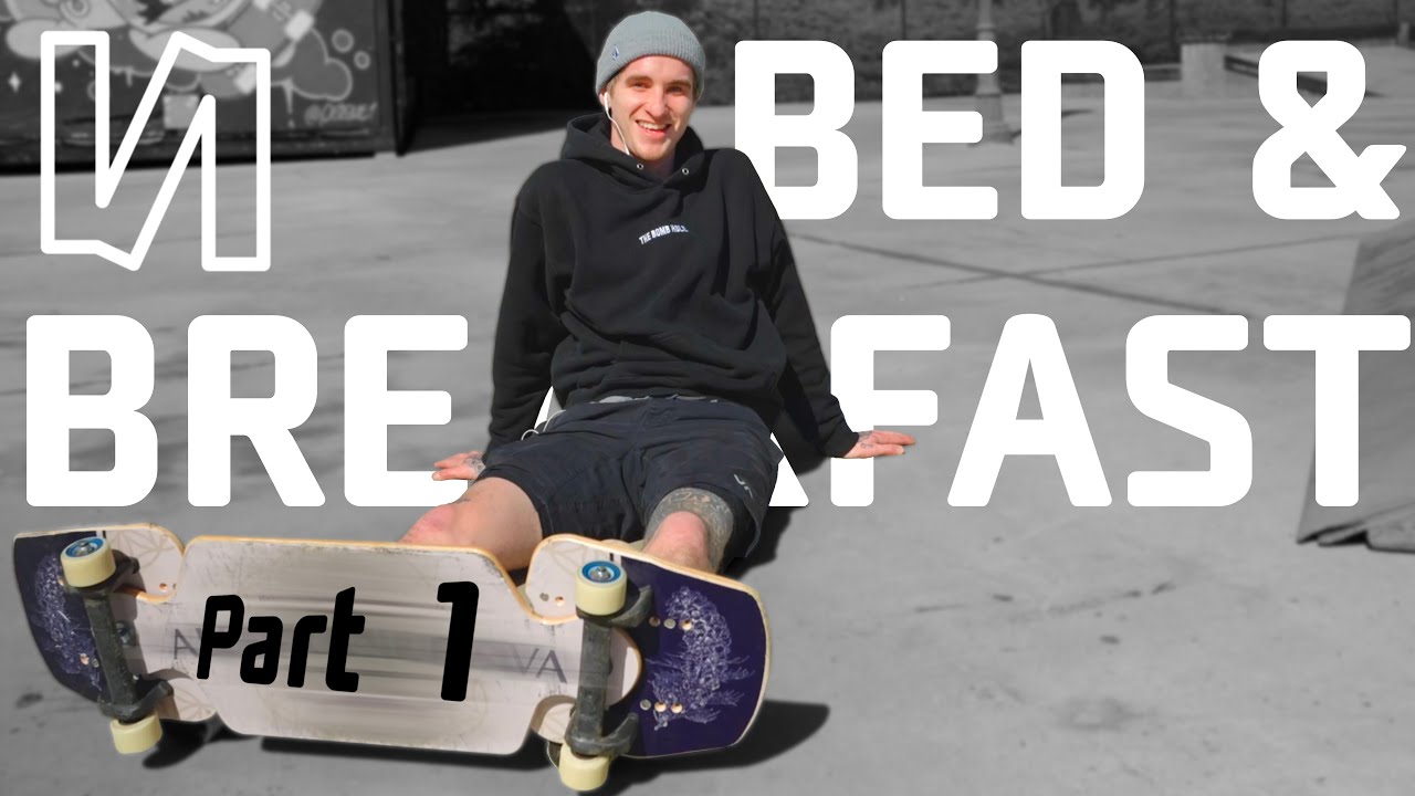 Bed & Breakfast | Part 1 | Streetboard VLOG