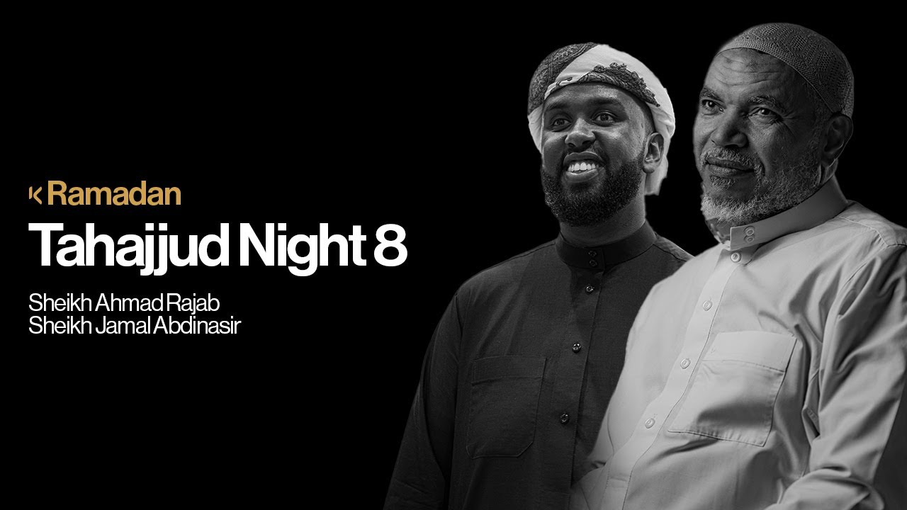 Tahajjud Night 8 | Sheikh Ahmed Rajab | Sheikh Jamal Abdinasir