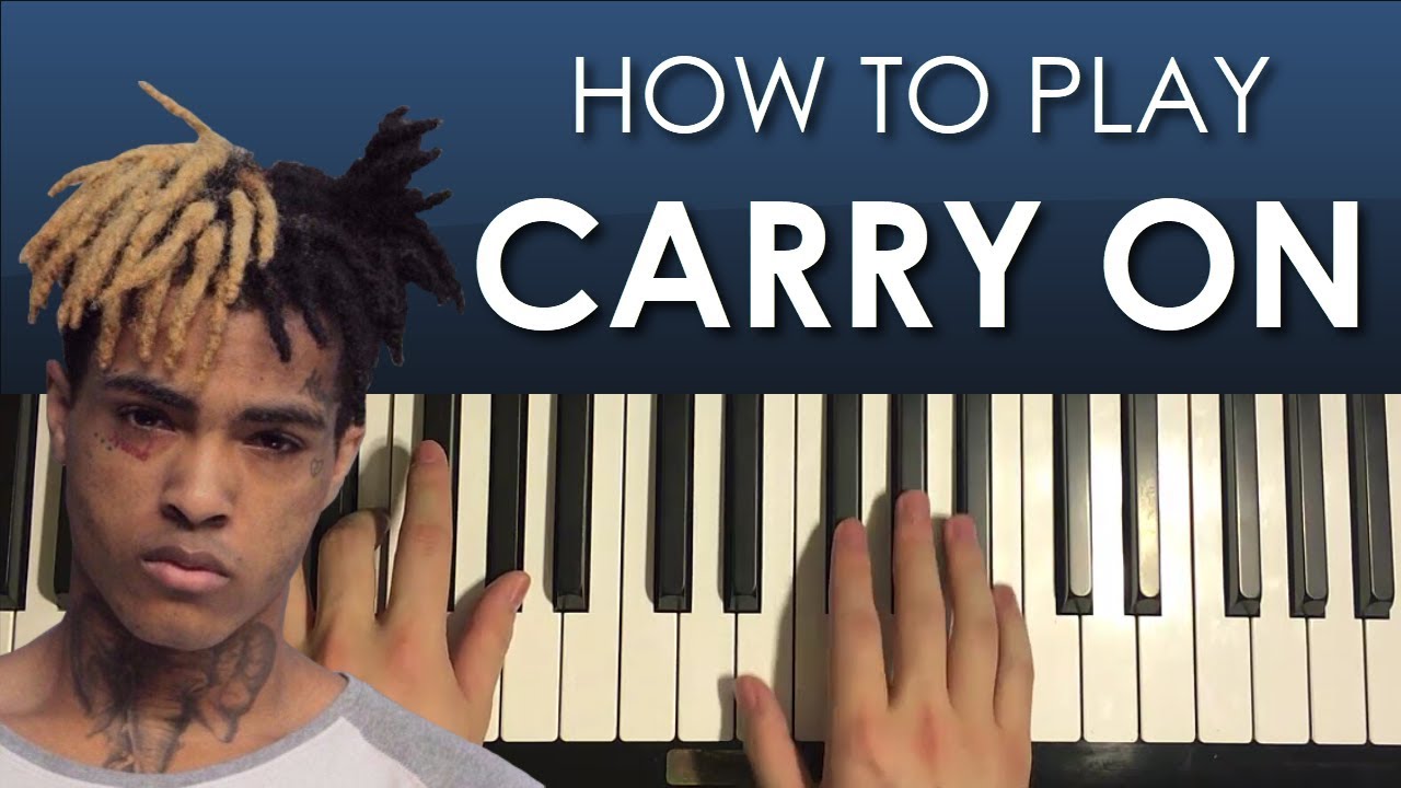 How To Play - XXXtentacion - Carry On (PIANO TUTORIAL LESSON)