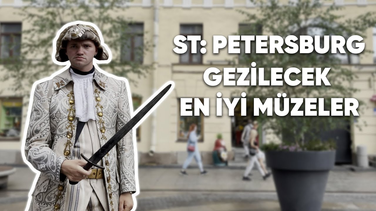 GEZİLECEK En İyi Müzeler St. Petersburg