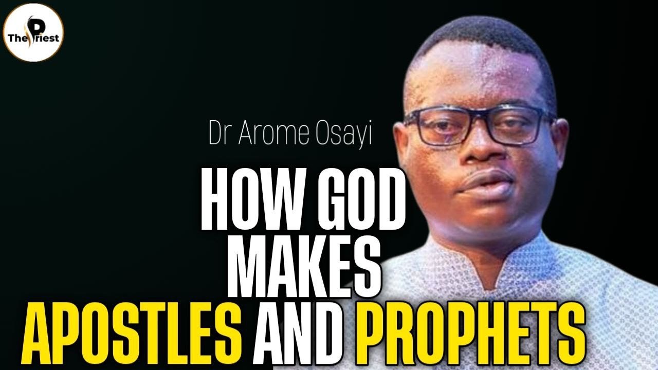 HOW GOD MAKES APOSTLES AND PROPHETS || Apostle Arome Osayi