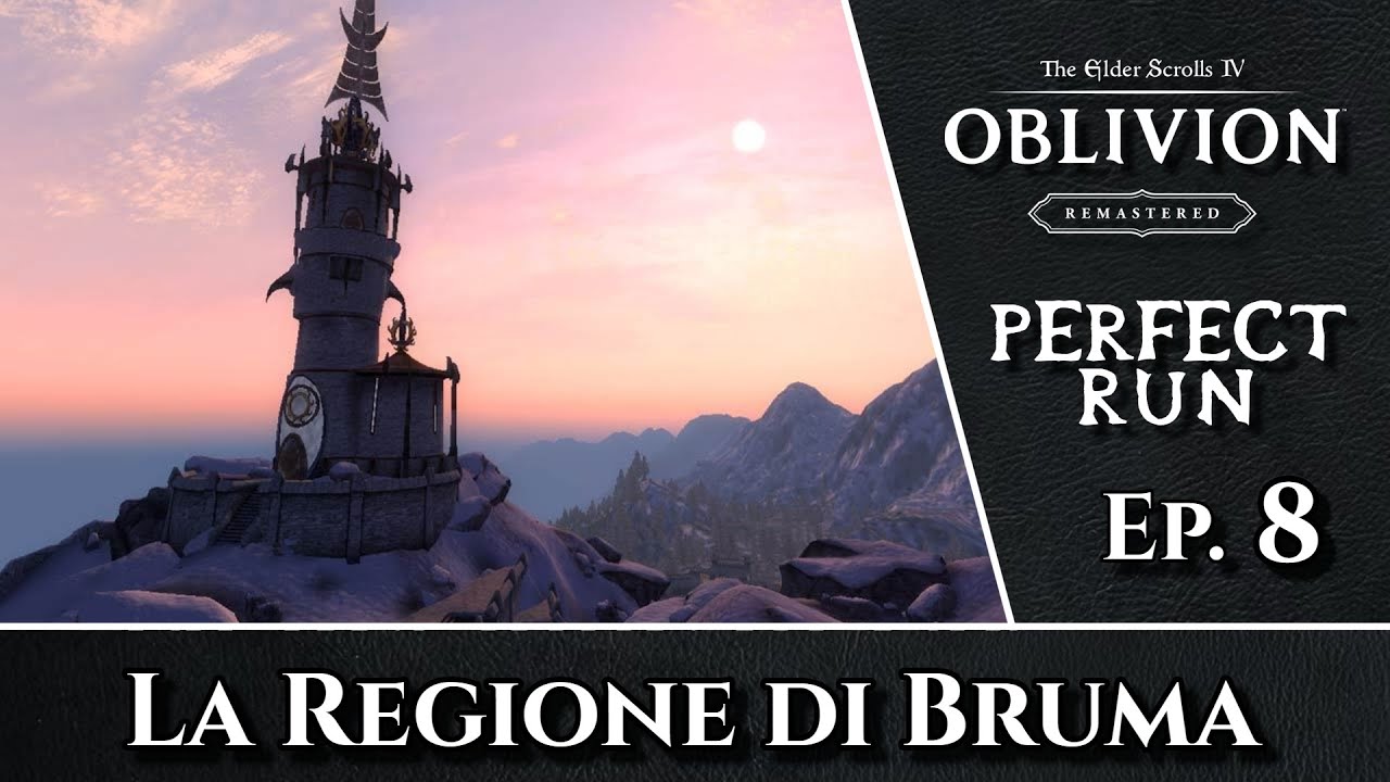 TES IV OBLIVION Remastered - GUIDA COMPLETA 100%  - *Ep.8 - La Regione di BRUMA*