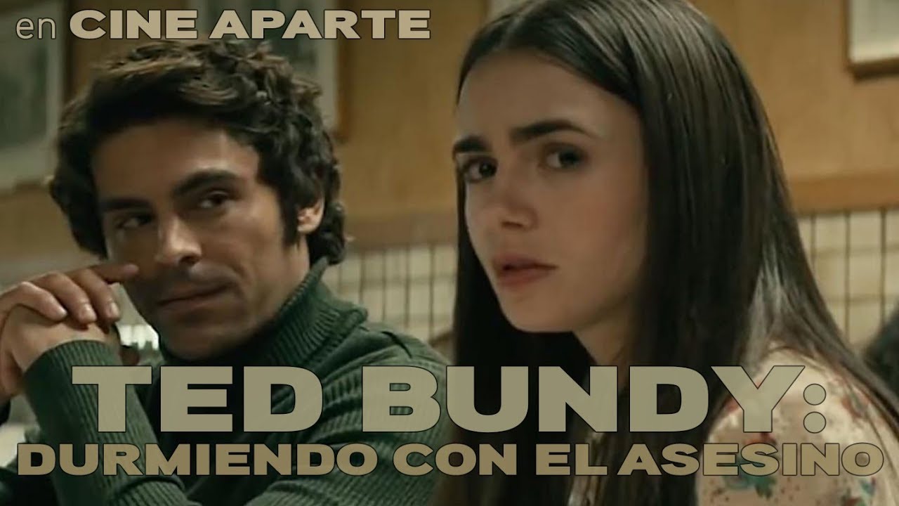Cine aparte • Ted Bundy: Durmiendo con el asesino