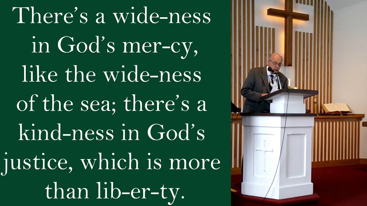 Congregation Hymn Sing:  “There’s Wideness in God’s Mercy” UMH 121 (Lyrics)