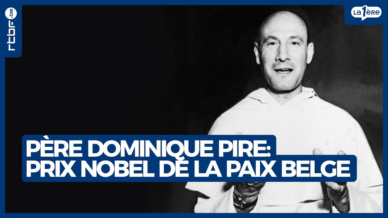 P&egrave;re Dominique Pire : Prix Nobel de la Paix belge - L'Histoire continue