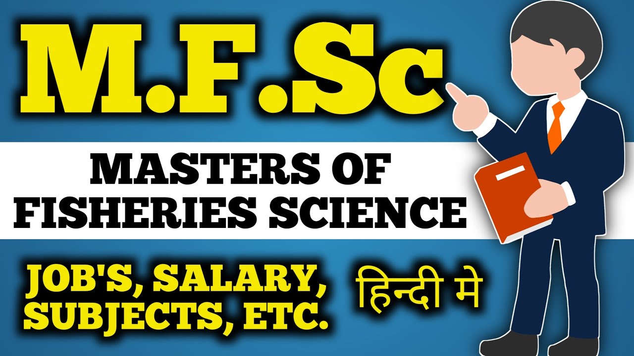 Masters of fisheries science course details in hindi, jobs, etc.
