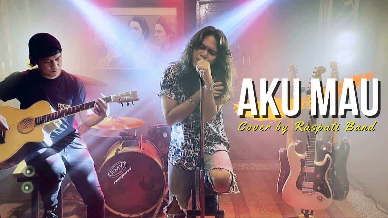 Aku Mau - Once Mekel (LIVE Cover By RASPATI BAND)
