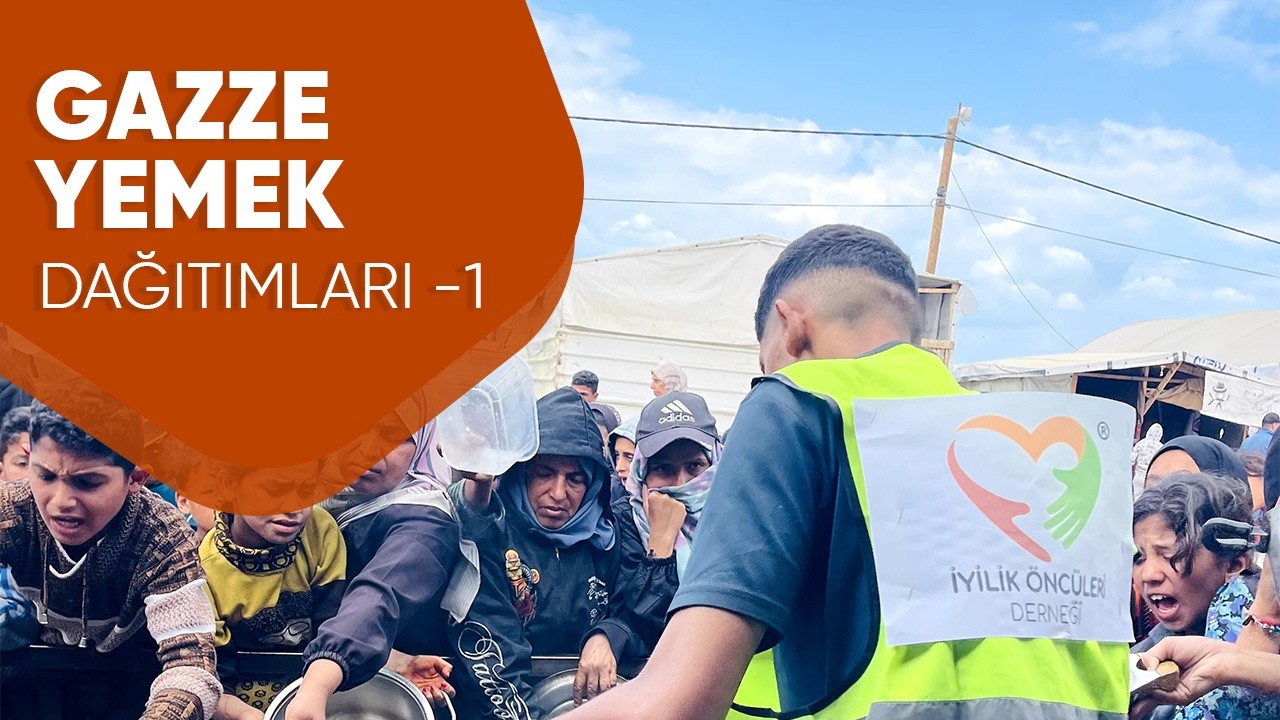 GAZZE YEMEK DAĞITIMLARI - İYİLİK ÖNCÜLERİ DERNEĞİ -1