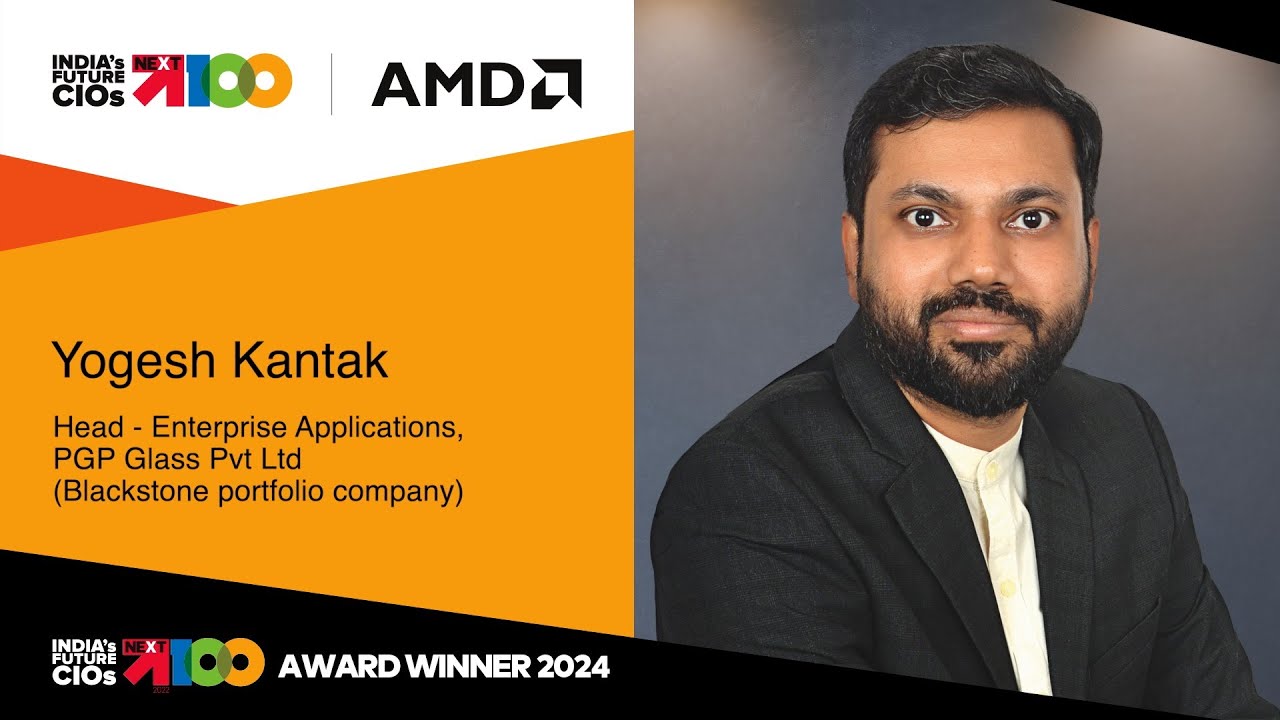 Yogesh Kantak, Head   Enterprise Applications, PGP Glass Pvt Ltd Blackstone portfolio company