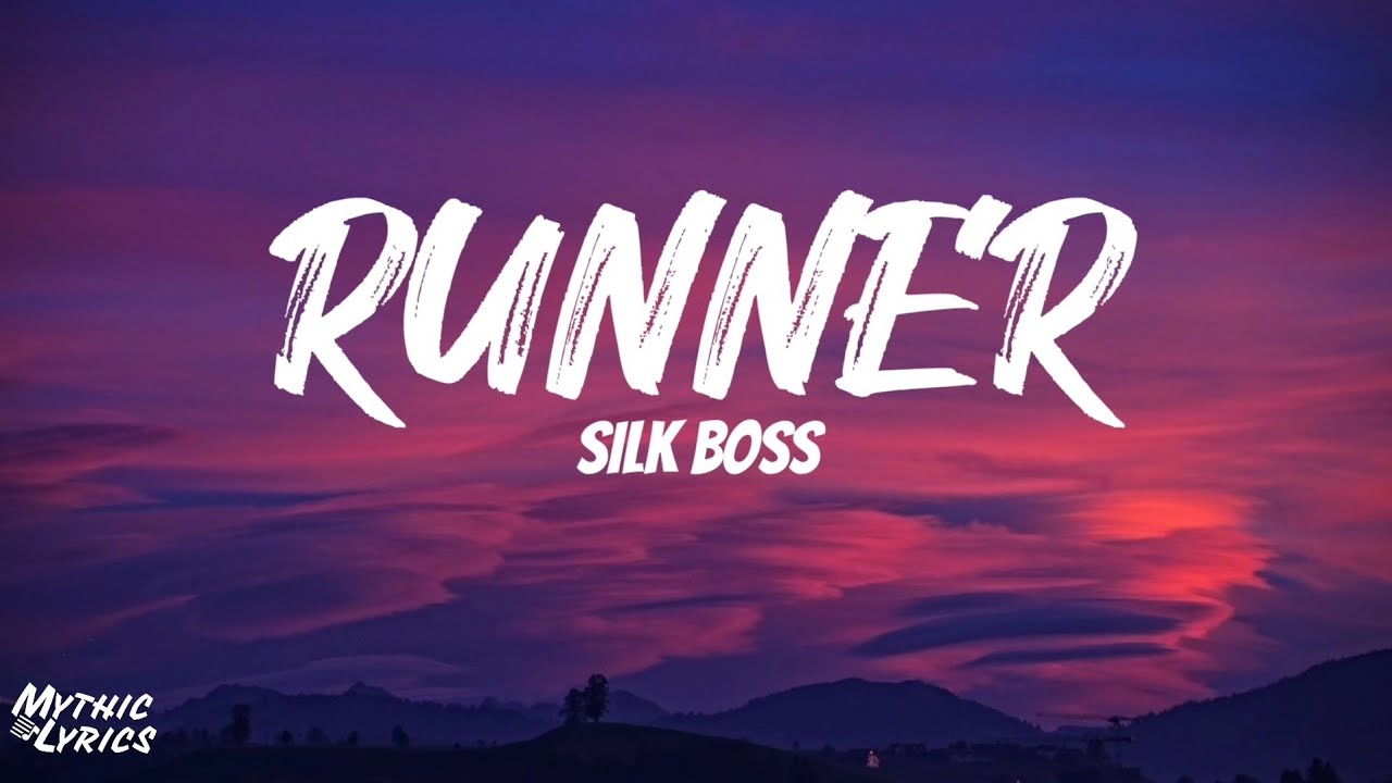 Silk Boss - Runner (Lyrics) 