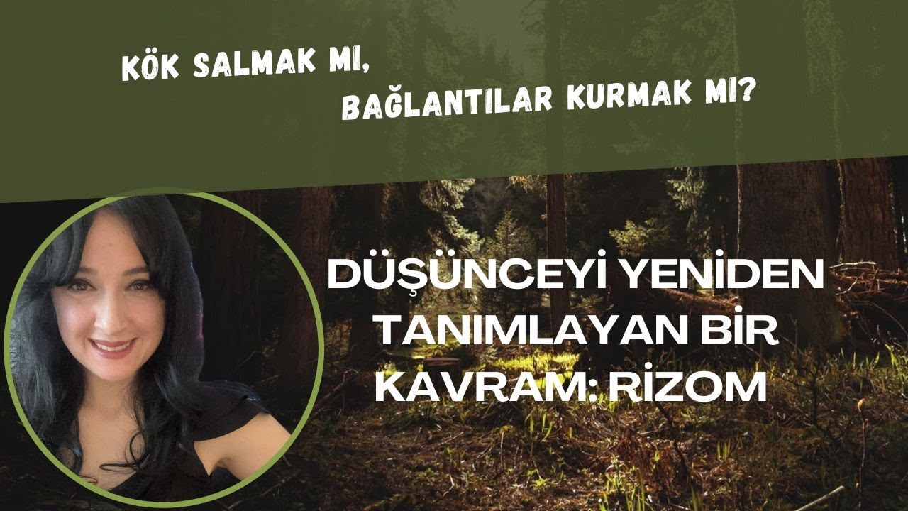 Rizom Düşüncesi: Kök Salmak mı, Bağlantılar Kurmak mı?