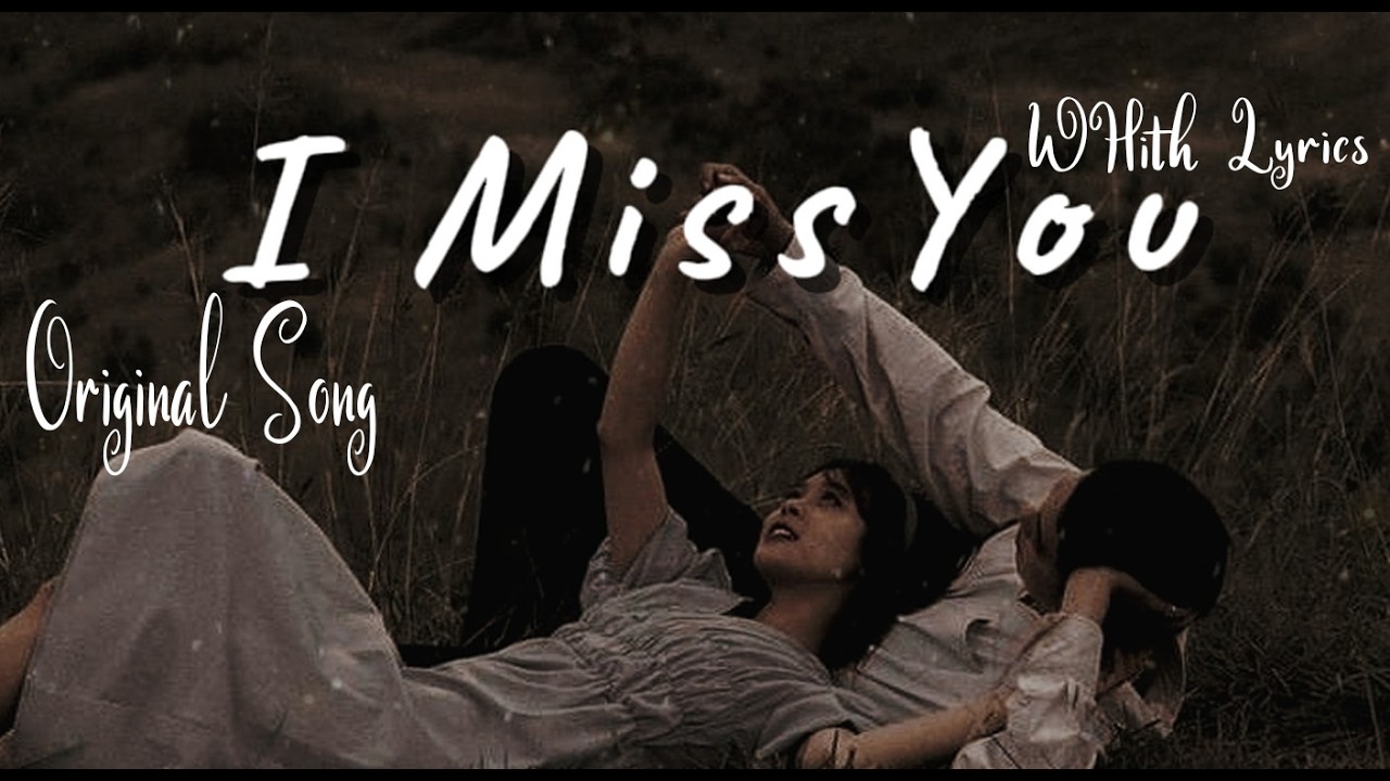 I Miss You – Best Romantic Love Song | Official Lyric Video” 💔🎶
