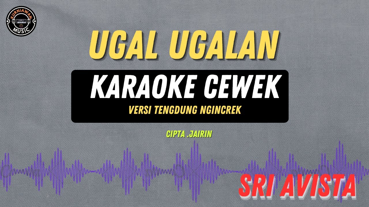 UGAL2 AN - ( KARAOKE RAMPAK TENGDUNG  ) Sri Avista