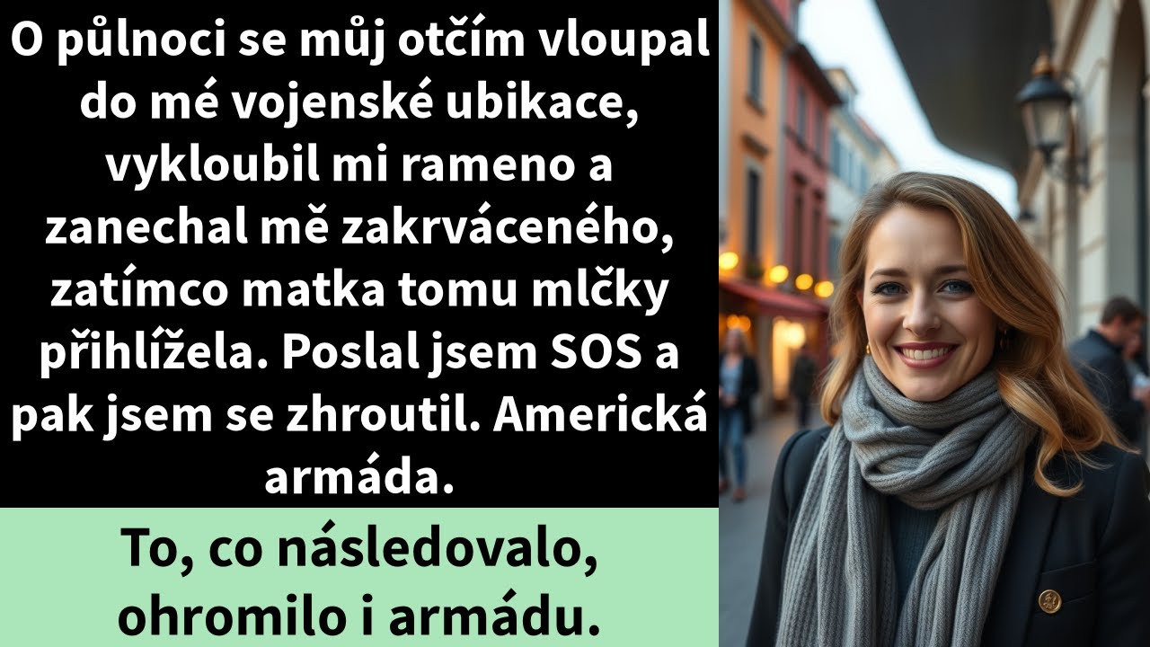 O půlnoci se můj otčím vloupal do mé vojenské ubikace,vykloubil mi rameno a zanechal mě zakrváceného