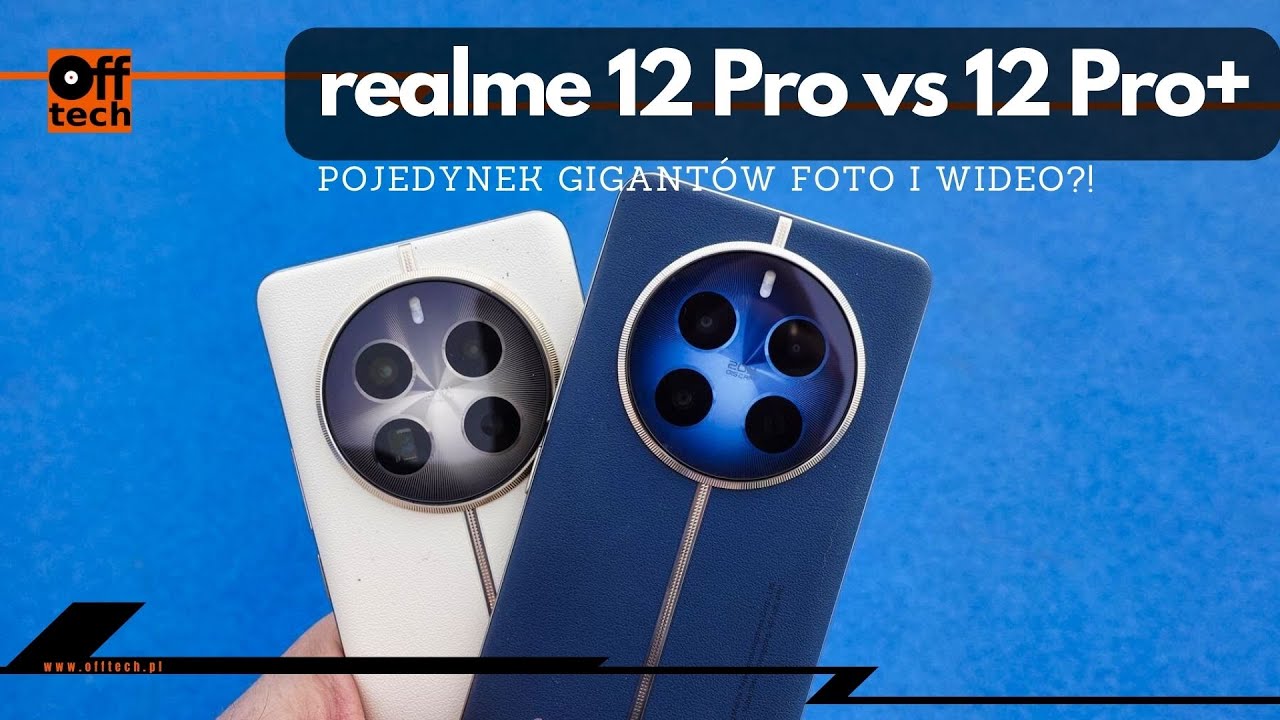 realme 12 Pro vs realme 12 Pro+, czyli pojedynek fotosmartfon&oacute;w!