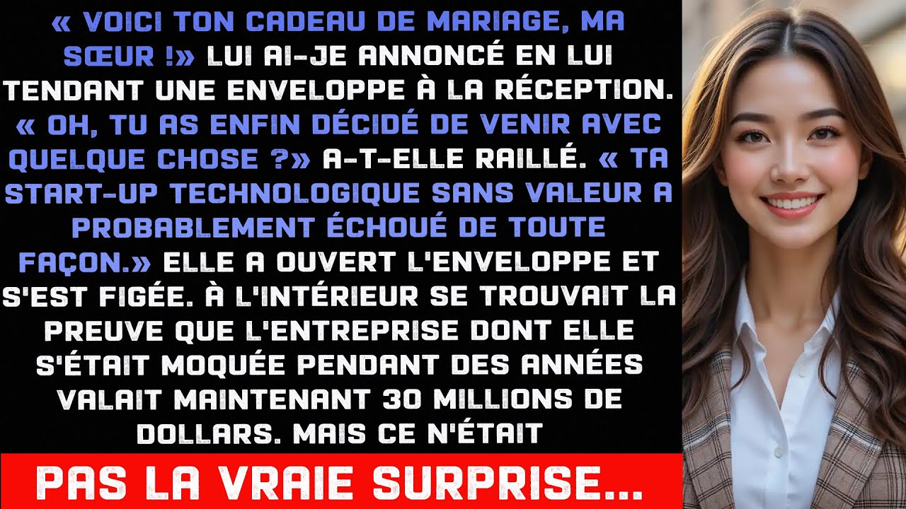 Le cadeau de mariage de ma sœur : une entreprise de 30M$ que j'ai bâtie. Elle ne se doutait de rien.