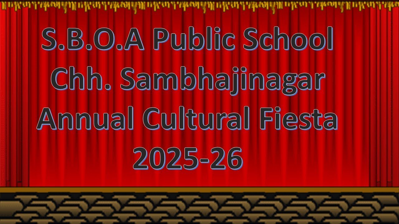 SBOA PUBLIC SCHOOLCHH.SAMBHAJINAGARANNUAL FUNCTION2025-26