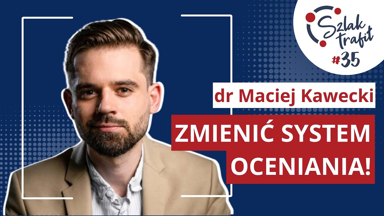 Maciej Kawecki - Zmienić system oceniania! | #SzlakTrafił odc. 035