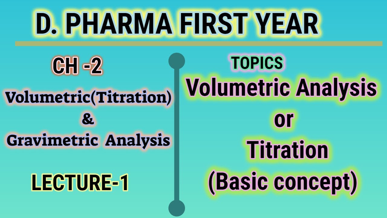 Voumetric analysis(titration) basic concept/ch-2/L-1/D.Pharma/B.Pharma/first year