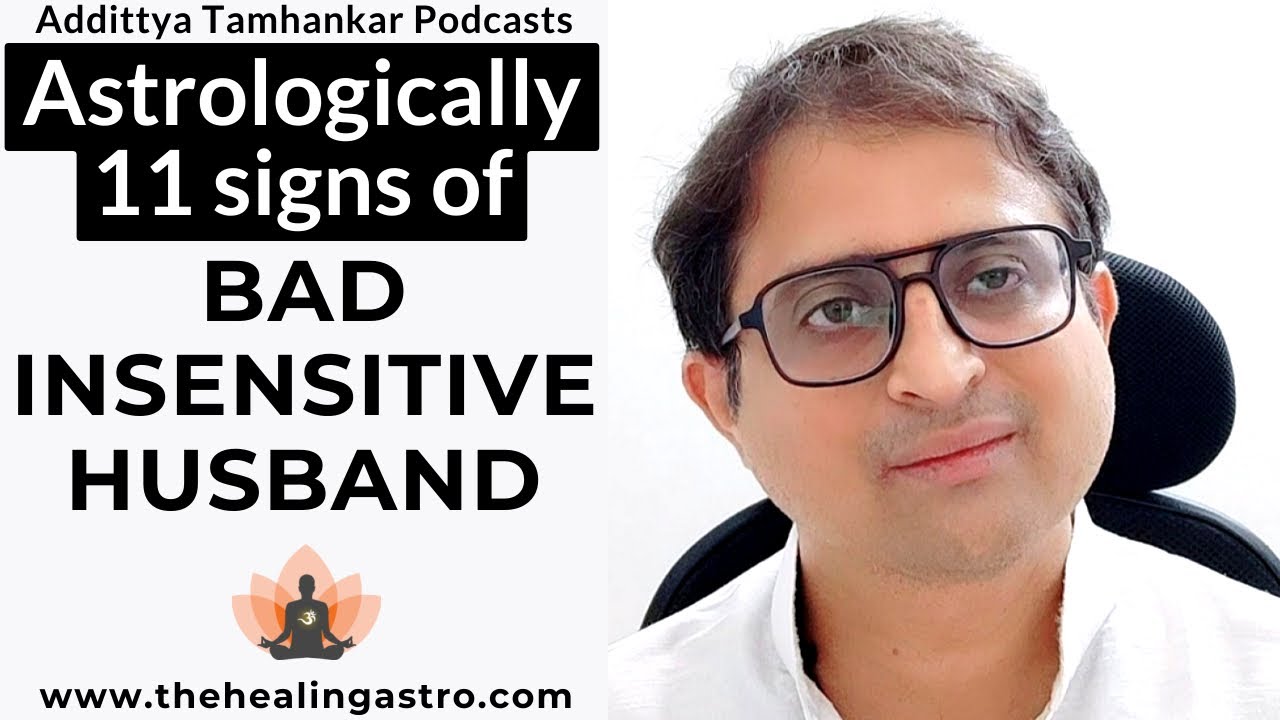Astrological Indications & Analysis Of a Bad Insensitive Husband | Bad Abusive Husband