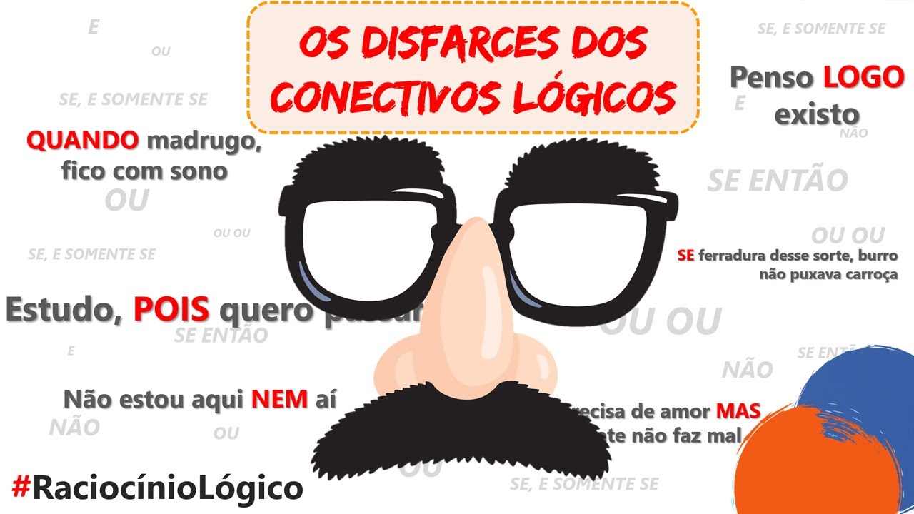 Disfarces dos CONECTIVOS LÓGICOS Se Então, E :: Aula de Raciocínio Lógico :: Variações do se então