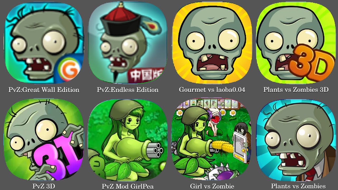 Plants vs Zombies 3D,PvZ: Endless Edition,PvZ:Great Wall Edition,Gourmet vs laoba0,PvZ Mod GirlPea