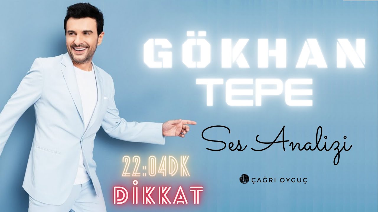Gökhan Tepe Ses Analizi ( İyi İnsan )
