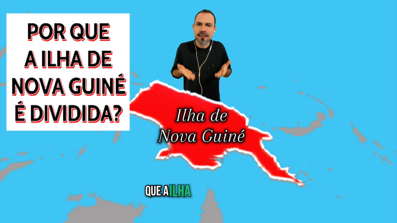 Por que a ilha de Nova Guin&eacute; &eacute; dividida entre Indon&eacute;sia e Papua-Nova Guin&eacute;?