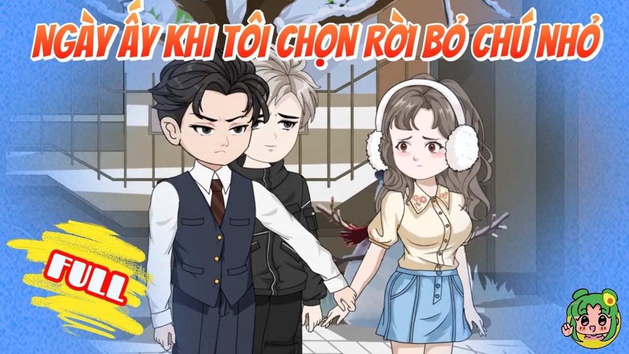 FULL - Ngày Ấy Khi Tôi Chọn Rời Bỏ Chú Nhỏ | Bơ Review