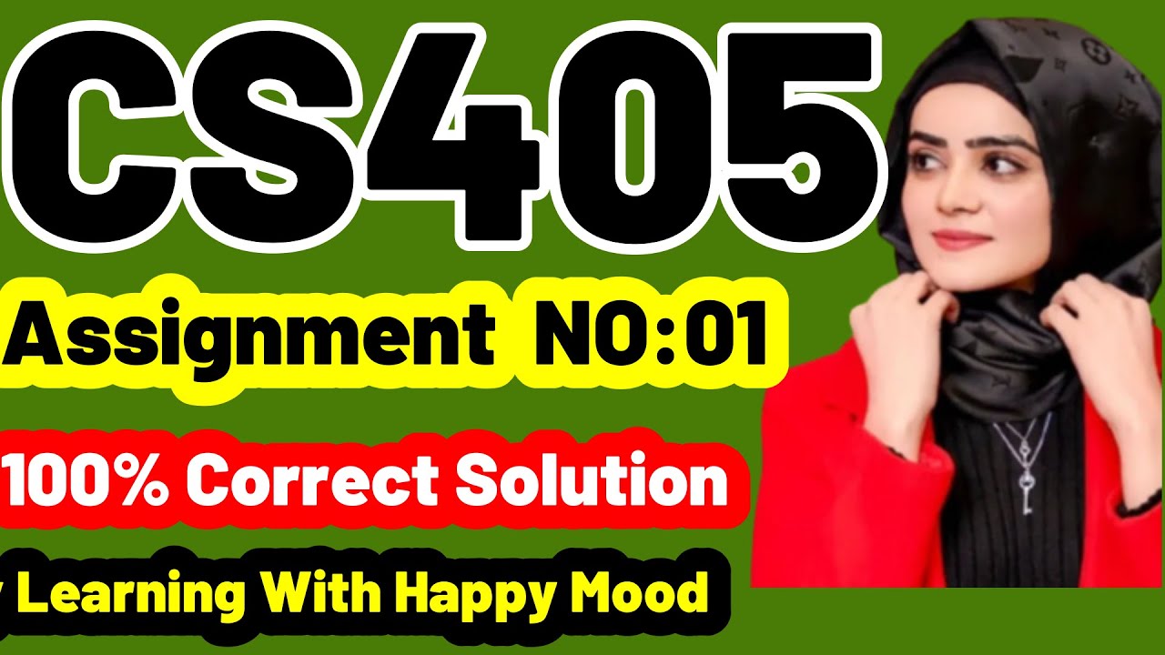 CS405 Assignment No.1 Fall 2022 100% Correct Complete Solution By Learning With Happy Mood