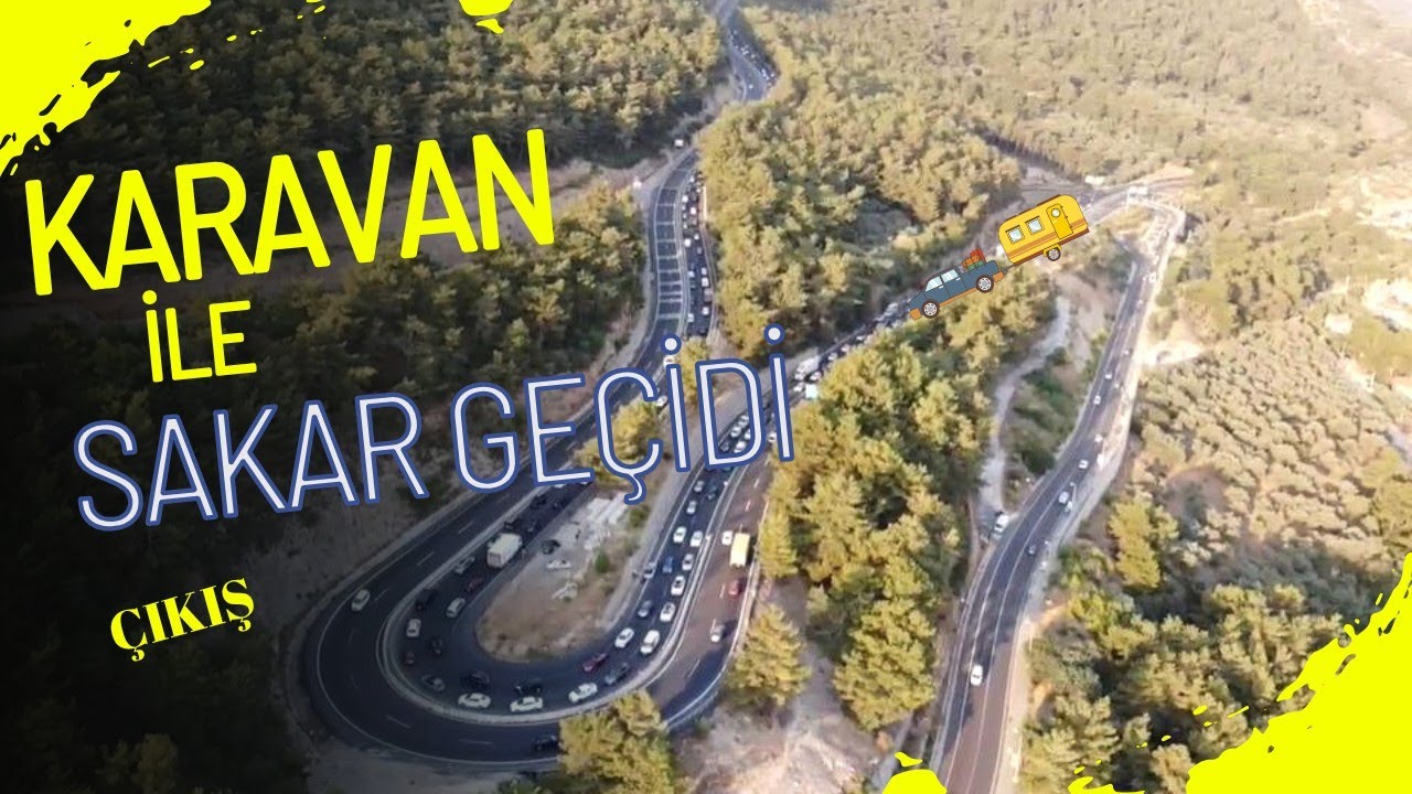 Karavanla SAKAR geçidini çıkıyoruz. 