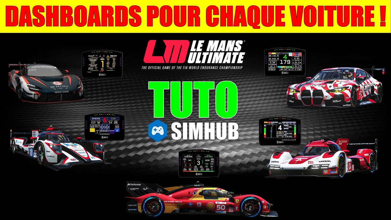 LE MANS ULTIMATE | TUTO SIMHUB | Tous les Dashboards pour chaque voiture du jeu !!!