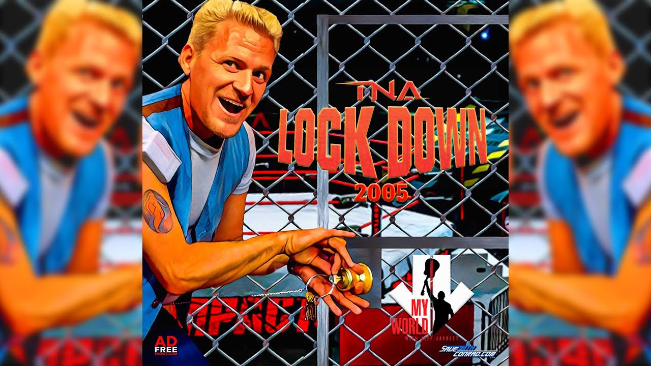 My World with Jeff Jarrett: TNA Lockdown 2005