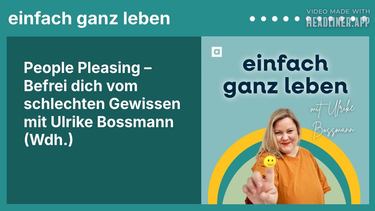 People Pleasing – Befrei dich vom schlechten Gewissen mit Ulrike Bossmann (Wdh.) | einfach ganz...