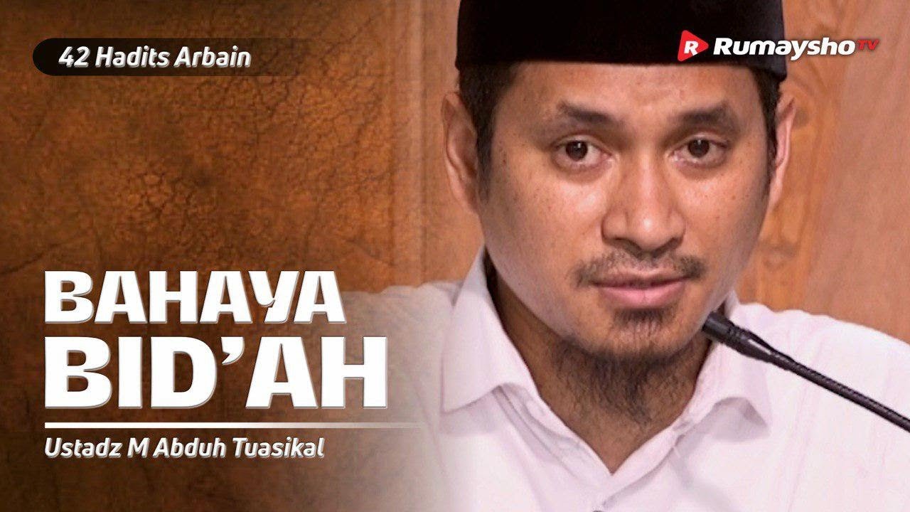 Dauroh 42 Hadits Arbain (05): Bahaya Bid’ah - Ustadz M Abduh Tuasikal