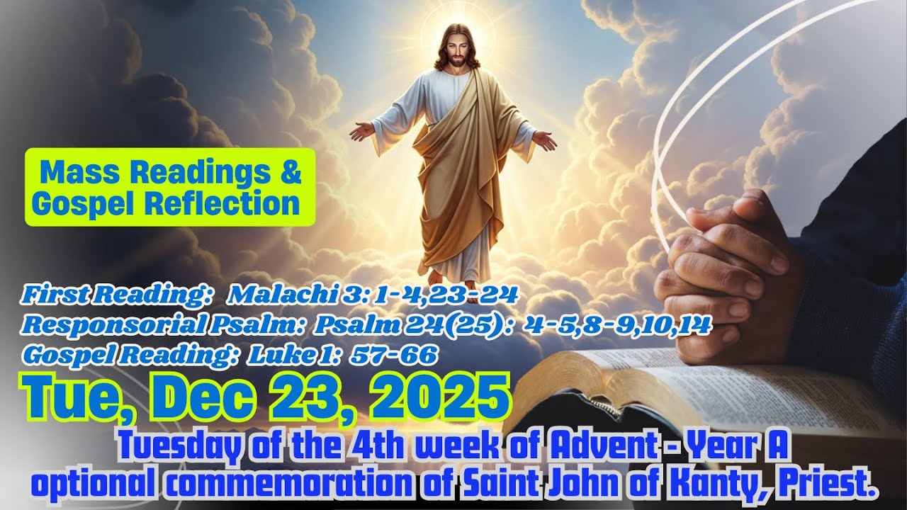 Today's Catholic Mass Readings and Gospel Reflection &ndash; Tuesday 23 December 2025