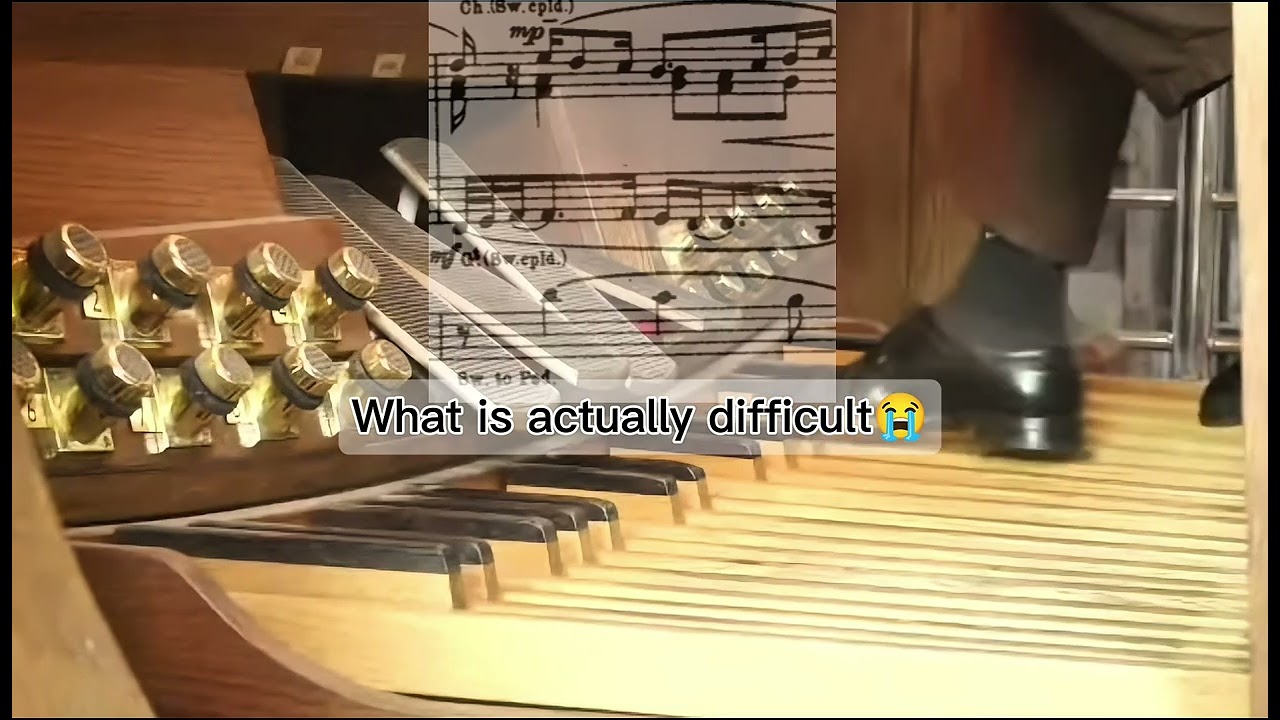 Organist's POV- Music difficulty