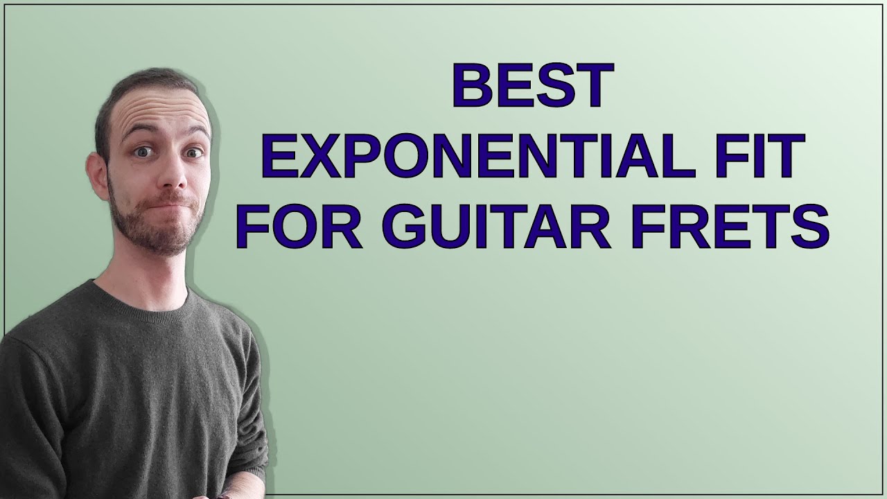 Mathematica: Best exponential fit for guitar frets