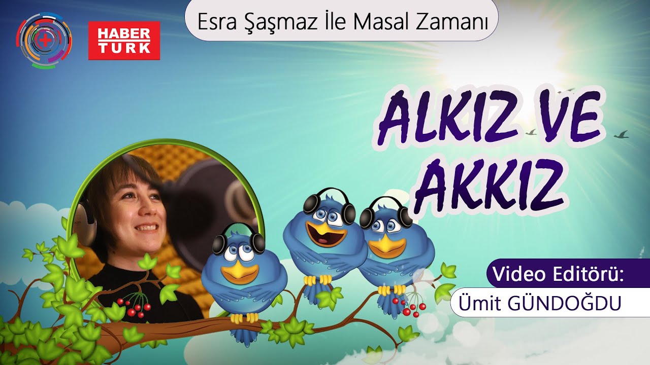 Esra Şaşmaz İle Masal Zamanı: Alkız ve Akkız