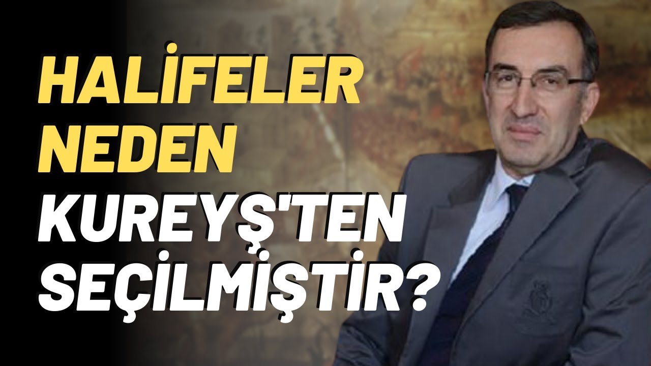 Halifeler Neden Kureyş'ten Seçilmiştir?