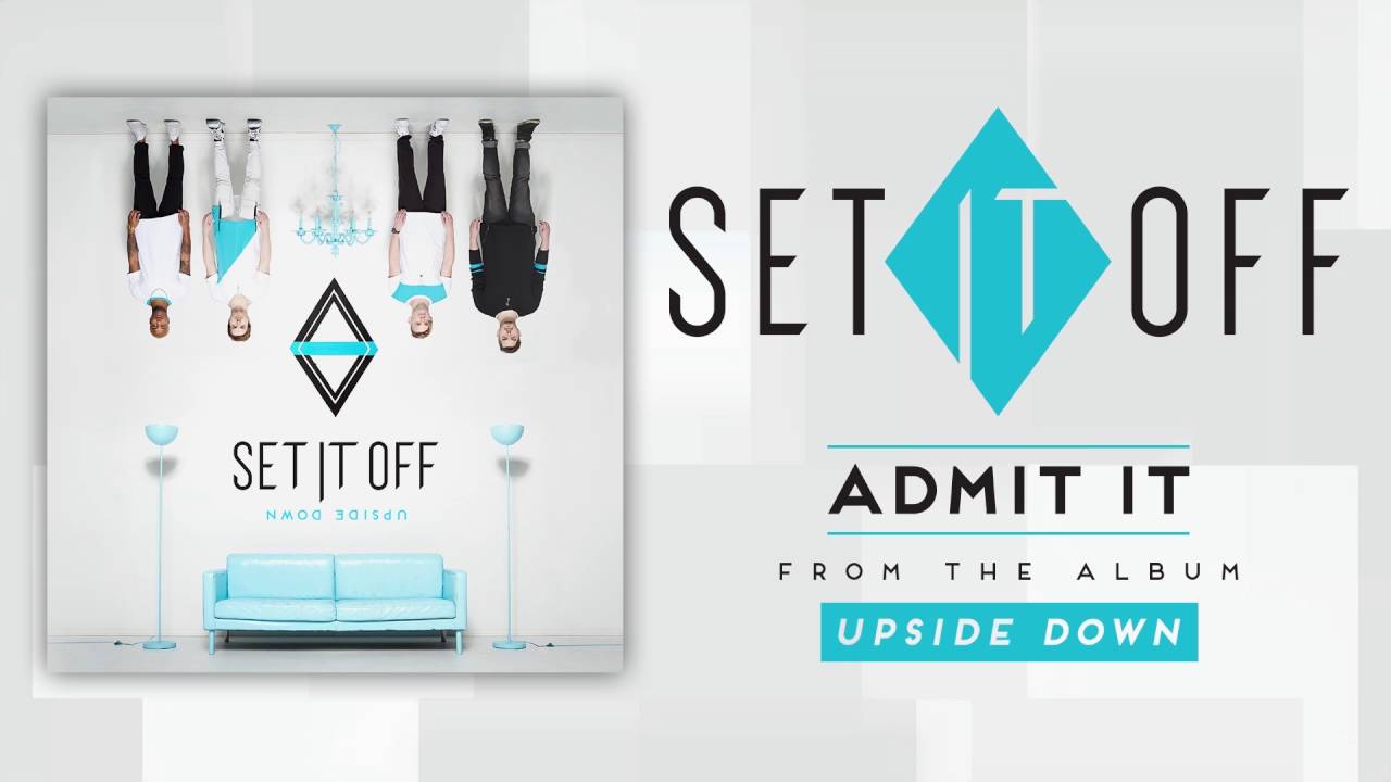 Set It Off - Admit It