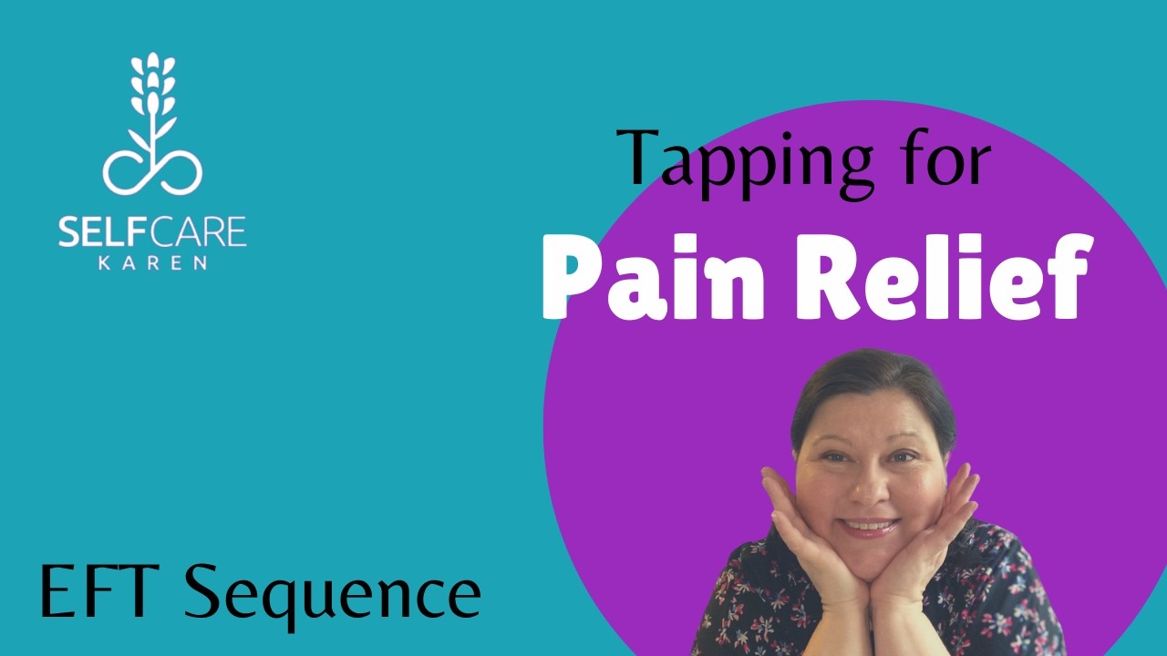 Emotional Freedom Technique (EFT) tapping for pain relief ✨ natural pain relief ✨Selfcare Karen