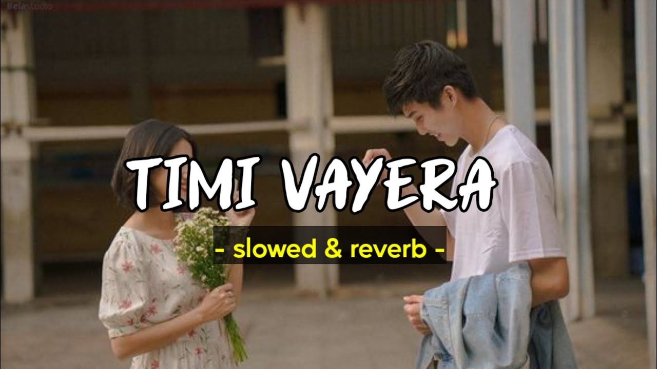Timi Vayera - Akash Khadka X Samir Shrestha (slowed and reverb) |Use Headphones|