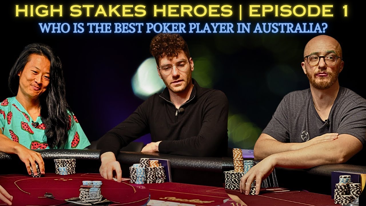 Лучшие игроки в покер в Австралии? | High Stakes Heroes | Эпизод 1
