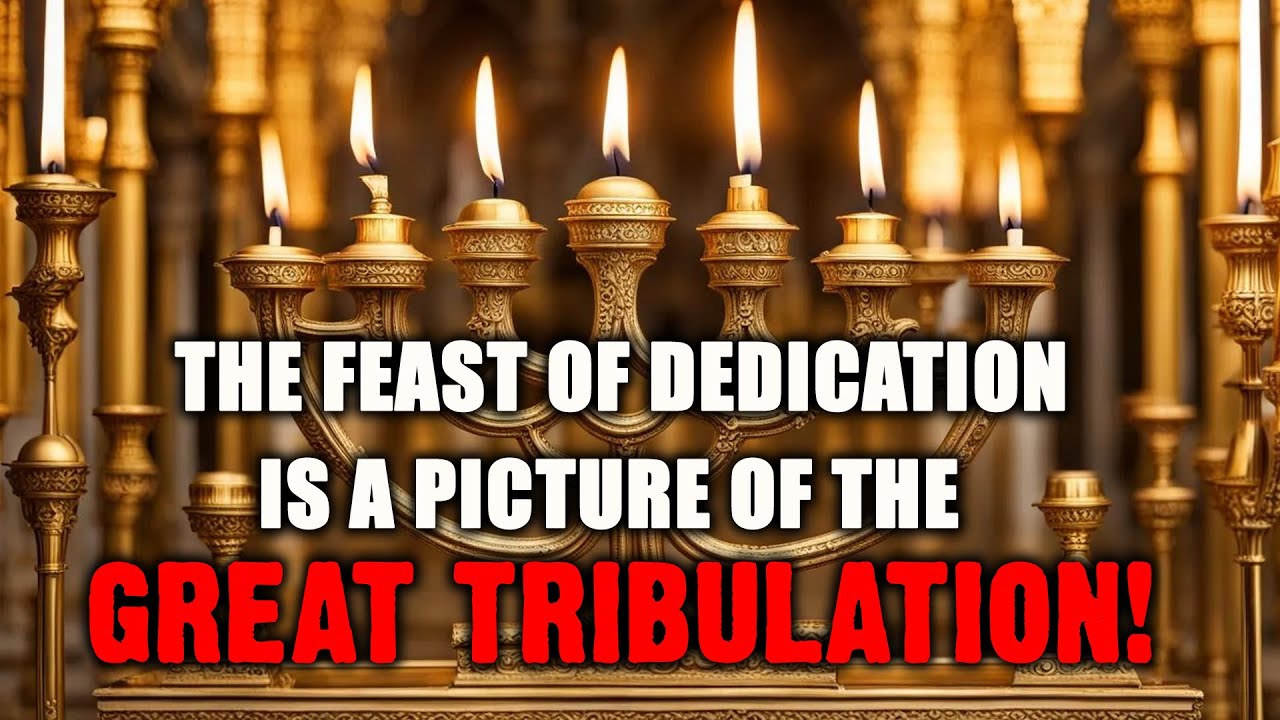 The Feast of Dedication is a Picture of The Great Tribulation - Israelite Teaching