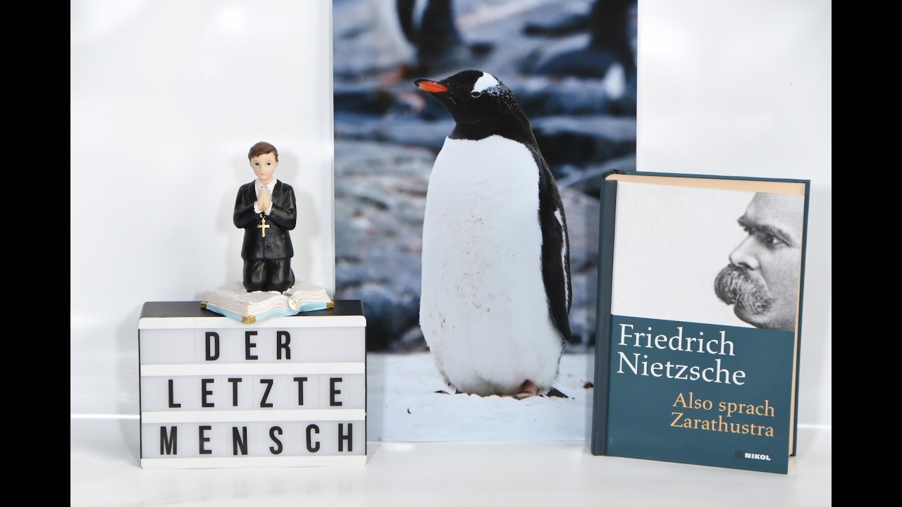 NIETZSCHE ERKLÄRT - DER LETZTE MENSCH - ein Pinguin ??