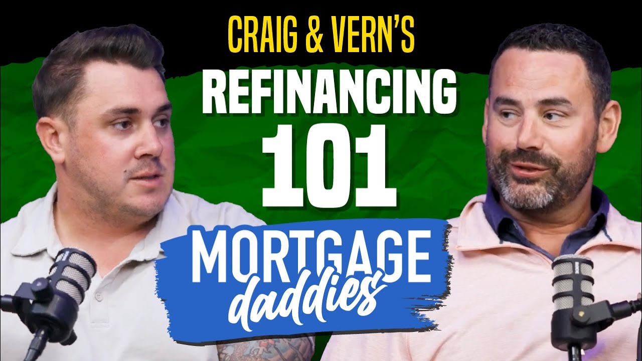 Mortgage Refinancing 101 | Mortgage Daddies
