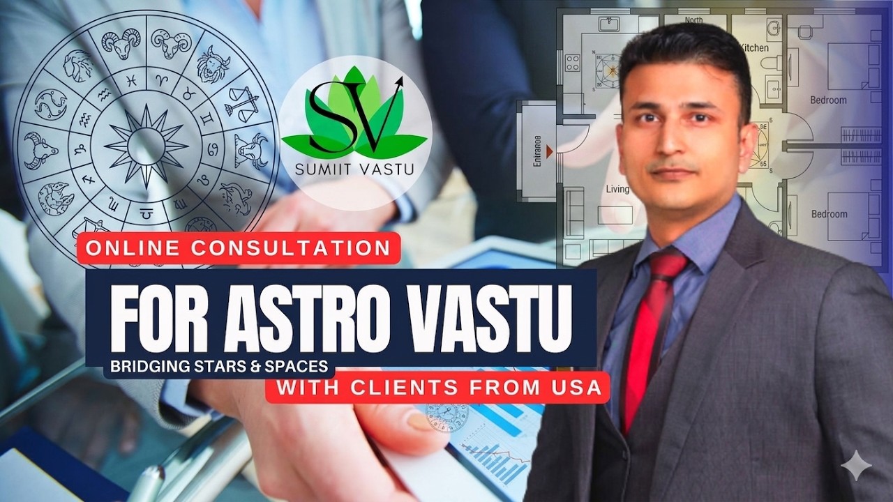 Vastu and Astro Vastu Consultation Online - USA Client Ft. Sumiit Gupta